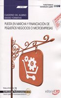 Cuaderno del alumno. Puesta en marcha y financiacion de pequenos negocios o microempresas (UF1821). Certificados de profesionalidad. Creacion y gestion de microempresas (ADGD0210)