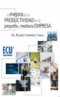 La mejora de la productividad en la pequena y mediana empresa (Spanish Edition)