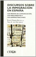 Discursos Sobre La Inmigracion En Espana: Los Medios de Comunicacion, Los Parlamentos y Las Administraciones