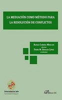 La mediacion como metodo para la resolucion de conflictos