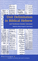 Unit Delimitation in Biblical Hebrew and Northwest Semitic Literature