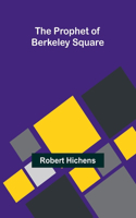 Prophet of Berkeley Square