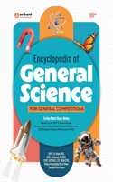 Arihant Encyclopedia of General Science for General Competitions | For UPSC, State PSC, SSC, Railways, DSSSB, CUET, & other Competitive Exams