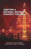 CRAFTING A NATIONAL SECURITY STRATEGY FOR INDIA