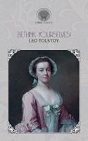 Bethink Yourselves!: (Throne Classics)