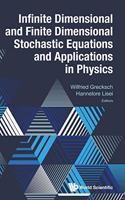 Infinite Dimensional and Finite Dimensional Stochastic Equations and Applications in Physics