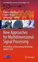New Approaches for Multidimensional Signal Processing: Proceedings of International Workshop, NAMSP 2020(216 Smart Innovation, Systems and Technologies)