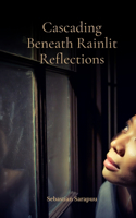 Cascading Beneath Rainlit Reflections
