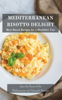 Mediterranean Risotto Delights