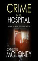 Crime in the Hospital: (4 Detective Markham Mystery and Suspense)