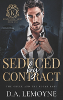 Seduced by Contract: The Greek and the Sugar Baby (Billionaire and Morally Gray Hero Romance)(1 Kostanidis Family)