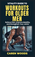 Vitality Guide to Workouts for Older Men