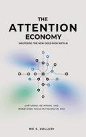 The Attention Economy - Mastering the New Gold Rush with AI