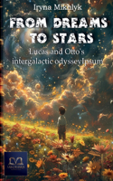 From dreams to stars: Lucas and Otto's intergalactic odyssey