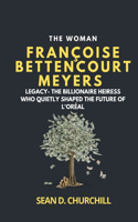 The Woman Françoise Bettencourt Meyers
