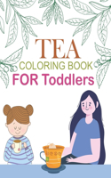 Tea Coloring Book For Toddlers