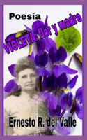 Violeta: Flor y Madre