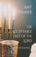 Acceptable Fast of the Lord