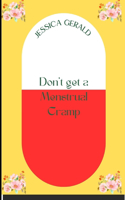 Don't get a Menstrual Cramp: A Guidebook on understanding Menstrual Cramps