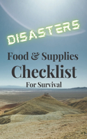Disasters: Food & Supplies. Checklist for Survival