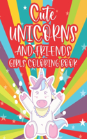 Cute Unicorns And Friends Girls Coloring Book