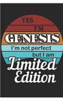 YES IM Genesis Im not perfect but i am Limited Edition