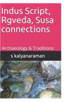 Indus Script, Rgveda, Susa connections: Archaeology & Traditions