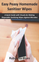 Easy Peasy Homemade Sanitizer Wipes