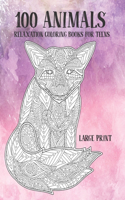 Relaxation Coloring Books for Teens - 100 Animals - Large Print