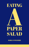 Eating A Paper Salad