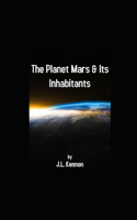 The Planet Mars & Its Inhabitants illustrated