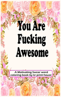 You Are Fucking Awesome