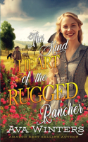 Kind Heart of the Rugged Rancher: A Western Historical Romance Book