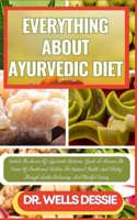 Everything about Ayurvedic Diet