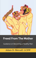 Freed From The Mother