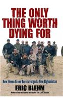The Only Thing Worth Dying for