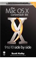 Mac OS X Conversion Kit, The: 9 to 10 Side by Side, Panther Edition