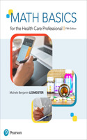 Math Basics for the Health Care Professional Plus Mylab Health Professions with Pearson Etext -- Access Card Package