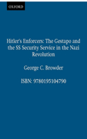 Hitler's Enforcers: The Gestapo & the SS Security Service in the Nazi Revolution