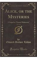 Alice, or the Mysteries, Vol. 2 of 3