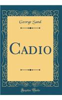 Cadio (Classic Reprint)