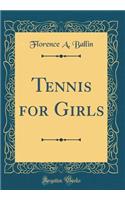 Tennis for Girls (Classic Reprint)