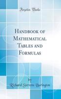 Handbook of Mathematical Tables and Formulas (Classic Reprint)