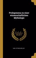 Prolegomena zu einer wissenschaftlichen Mythologie