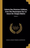 Galerie Des Peintres Célèbres, Avec Des Remarques Sur Le Genre De Chaque Maître; Volume 2