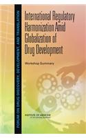 International Regulatory Harmonization Amid Globalization of Drug Development