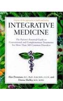 Integrative Medicine: The Patient's Essential Guide To Conventional And Complementary Treatments For More Than 300 Common Disorders