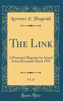 The Link, Vol. 28: A Protestant Magazine for Armed Forces Personnel; March 1970 (Classic Reprint)