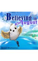 Believing in August