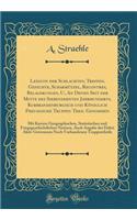 Lexicon der Schlachten, Treffen, Gefechte, Scharmützel, Recontres, Belagerungen, U., An Denen Seit der Mitte des Siebenzehnten Jahrhunderts, Kurbrandenburgisch und Königlich Preußische Truppen Theil Genommen: Mit Kurzen Geographischen, Statistische